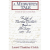 A Midwife's Tale: The Life of Martha Ballard, Based on Her Diary, 1785-1812 (Pulitzer Prize Winner) - Paperback