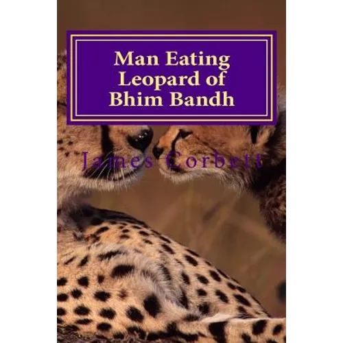 Man Eating Leopard of Bhim Bandh - Paperback