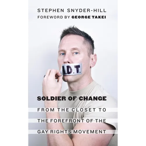 Soldier of Change: From the Closet to the Forefront of the Gay Rights Movement - Paperback