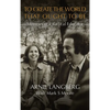 To Create the World That Ought to Be: Memoirs of a Radical Educator - Hardcover