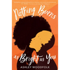 Nothing Burns as Bright as You - Hardcover