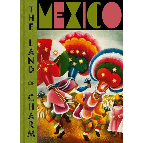 Mexico: The Land of Charm - Hardcover