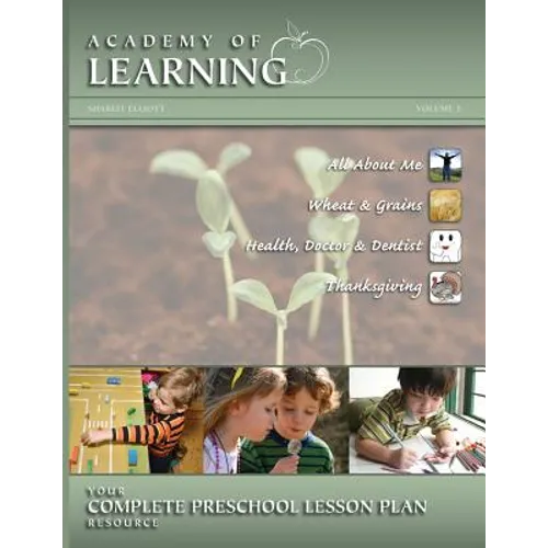 ACADEMY OF LEARNING Your Complete Preschool Lesson Plan Resource - Volume 3 - Paperback