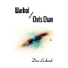 Warhol / Chris Chan: The Lifespan of American Pop Culture, or The Suppression of Reality - Paperback