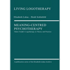 Meaning-Centred Psychotherapy: Viktor Frankl's Logotherapy in Theory and Practice - Paperback