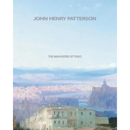 The Man-Eaters of Tsavo - Paperback