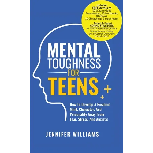 Mental Toughness For Teens: Harness The Power Of Your Mindset and Step Into A More Mentally Tough, Confident Version Of Yourself! - Hardcover