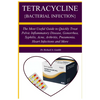 Tetracycline {Bacterial Infection}: A Manual guide book that teach about a penicillin antibiotic used to treat bacteri The Most Useful Guide to Quickl - Paperback
