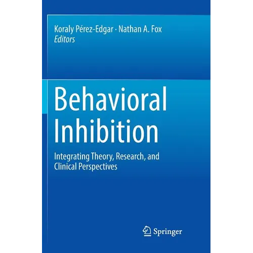 Behavioral Inhibition: Integrating Theory, Research, and Clinical Perspectives - Paperback
