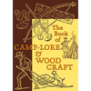 The Book of Camp-Lore & Woodcraft - Paperback