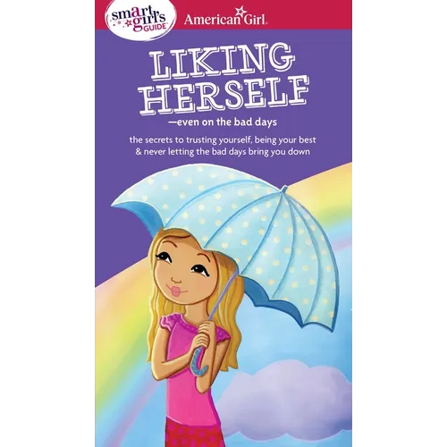 A Smart Girl's Guide: Liking Herself: Even on the Bad Days - Paperback
