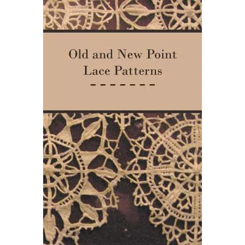 Old and New Point Lace Patterns - Paperback