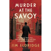 Murder at the Savoy: The High Society Wartime Whodunnit - Paperback