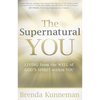 The Supernatural You: Living from the Well of God's Spirit Within You - Paperback