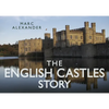 The English Castles Story - Hardcover