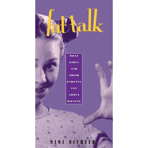 Fat Talk: What Girls and Their Parents Say about Dieting - Paperback