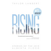 Rising: Stories of the 2013 Alberta Flood - Paperback