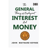 The General Theory of Employment, Interest and Money: The Keynesian Revolution - Paperback