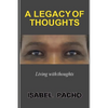 A Legacy of Thoughts: Living with thoughts - Paperback