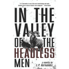 In the Valley of the Headless Men - Paperback