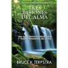 Tres Pasiones del Alma: Una Reorientacion Profunda y Transformadora del Alma - Paperback