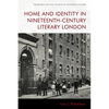 Home and Identity in Nineteenth-Century Literary London - Paperback