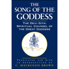 The Song of the Goddess: The Devi Gita: Spiritual Counsel of the Great Goddess - Paperback