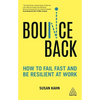 Bounce Back: How to Fail Fast and Be Resilient at Work - Paperback