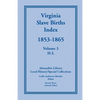 Virginia Slave Births Index, 1853-1865, Volume 3, H-L - Paperback