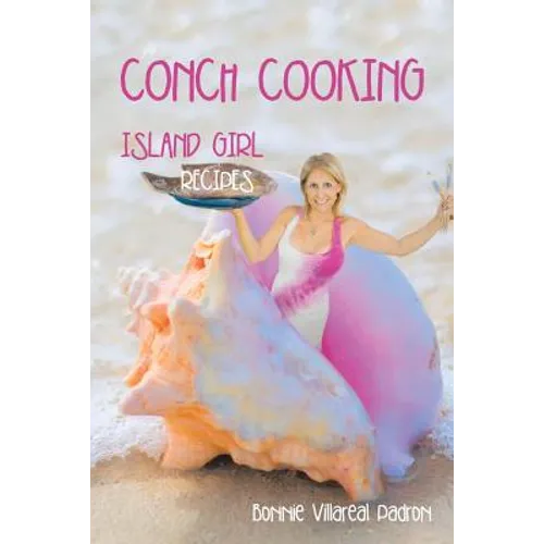 Conch Cooking: Island Girl Recipes - Paperback