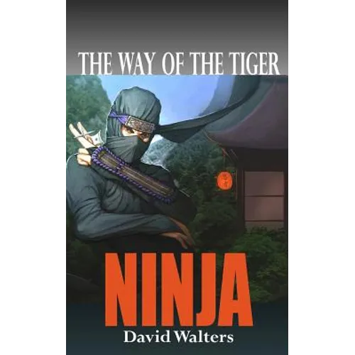 Ninja: The Way of the Tiger 0 - Paperback