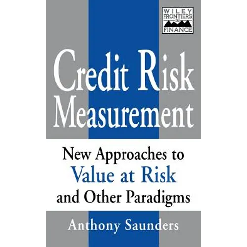 Credit Risk Measurement: New Approaches to Value- At-Risk and Other Paradigms - Hardcover