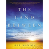 The Land Between: Finding God in Difficult Transitions - Paperback