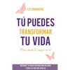 Tú puedes transformar tu vida: ¡Vive desde lo mejor de ti! - Paperback