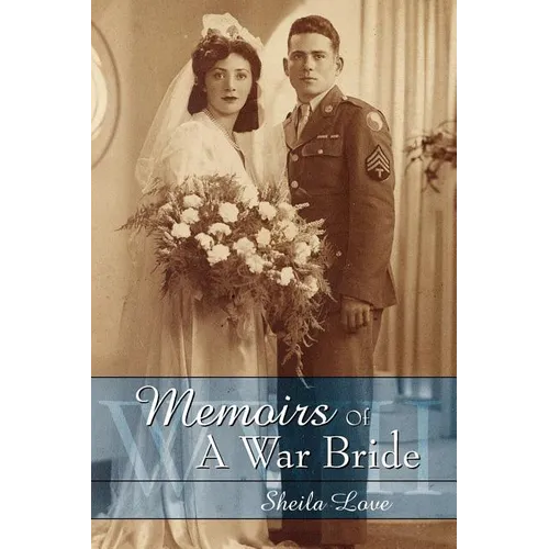 Memoirs Of A War Bride: World War II - Paperback