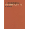 In Defense of Nothing: Selected Poems, 1987-2011 - Paperback