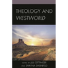 Theology and Westworld - Hardcover