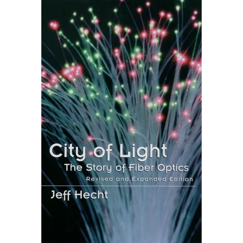 City of Light: The Story of Fiber Optics - Paperback