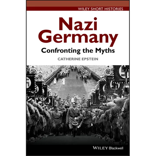 Nazi Germany: Confronting the Myths - Paperback