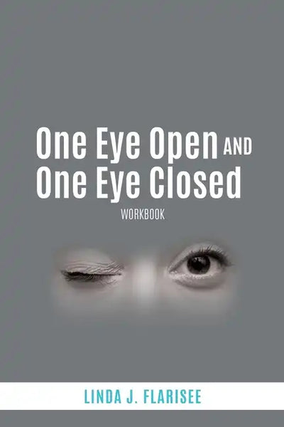 One Eye Open and One Eye Closed: Workbook - Paperback
