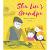 Shu Lin's Grandpa - Hardcover