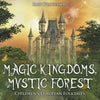 Magic Kingdoms, Mystic Forest Children's European Folktales - Paperback