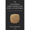 02 Historias para disfrutar con la historia: Cinco episodios trascendentales de la humanidad - Paperback