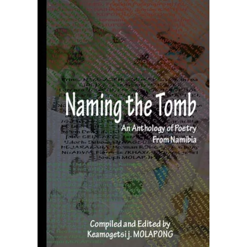 Naming the Tomb: An anthology of Poetry From Nambia - Paperback