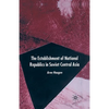 The Establishment of National Republics in Central Asia - Paperback