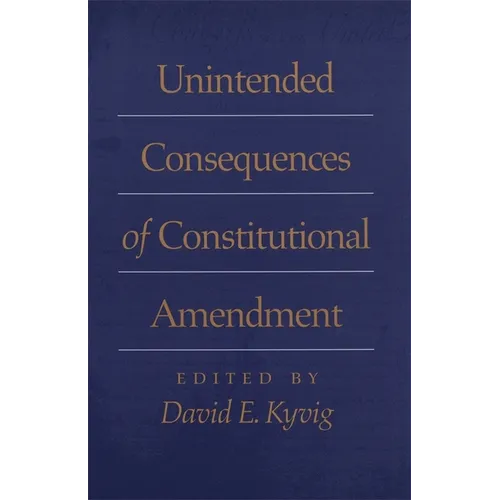 Unintended Consequences of Constitutional Amendment - Paperback