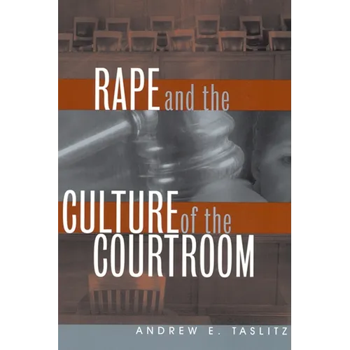 Rape and the Culture of the Courtroom - Hardcover