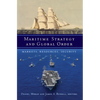 Maritime Strategy and Global Order: Markets, Resources, Security - Paperback
