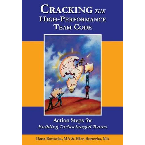 Cracking the High-Performance Team Code: Action Steps for Building Turbocharged Teams - Paperback