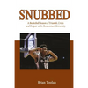 Snubbed: A Basketball Season of Triumph, Crisis and Despair at St. Bonaventure University - Paperback